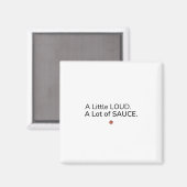Een beetje luid. Veel saus. Magneet (Voorkant / Achterkant)