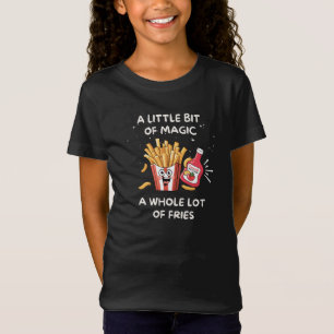 Een beetje magie, een heleboel frietjes t-shirt
