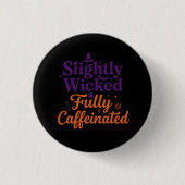 Een beetje ondeugend, helemaal vol cafeïne ronde button 3,2 cm (Voorkant)