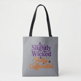 Een beetje ondeugend, helemaal vol cafeïne tote bag