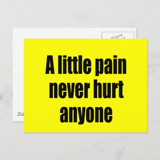 Een beetje pijn doet nooit iemand pijn briefkaart (Voorkant / Achterkant)