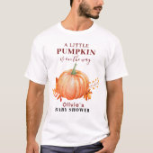 Een beetje pompoen is op de weg Herfst Baby shower T-shirt (Voorkant)