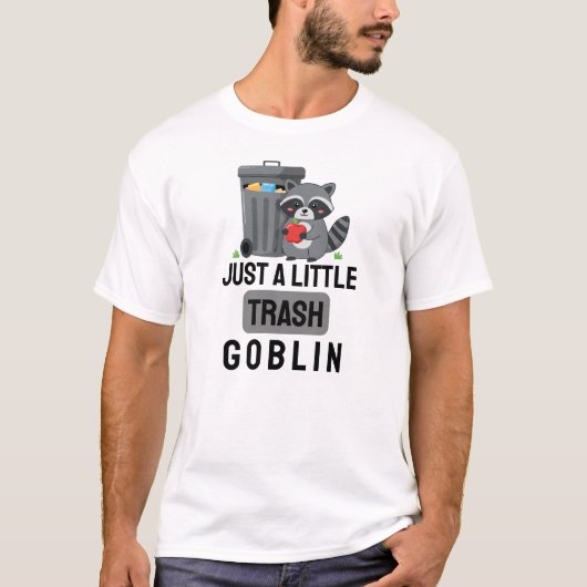 Een beetje trash goblin t-shirt (Voorkant)
