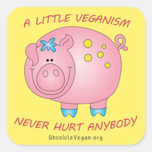 Een beetje veganisme heeft nooit iemand pijn gedaa vierkante sticker (Voorkant)