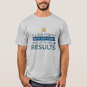 Een beetje vooruitgang, korte zinnen van aanmoedig t-shirt
