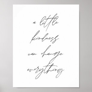 Een beetje vriendelijkheid kan alles veranderen poster