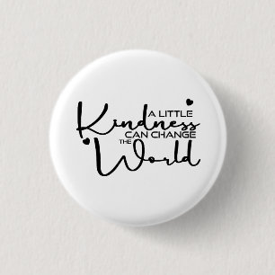 Een beetje vriendelijkheid kan de wereld verandere ronde button 3,2 cm