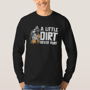 Een Beetje Vuil Doet Nooit Slecht Motocross Motorf T-shirt