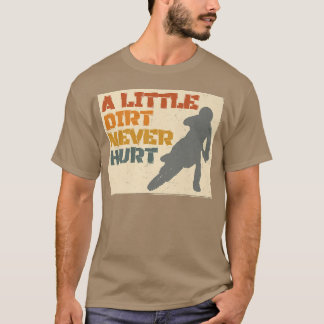 Een beetje vuil nooit hurt Motocross Biker Motorcy T-shirt
