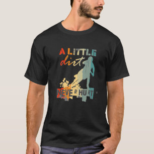 Een beetje vuil nooit hurt Motocross Biker Motorcy T-shirt