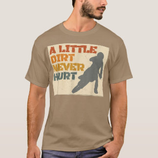 Een beetje vuil nooit hurt Motocross Biker Motorcy T-shirt
