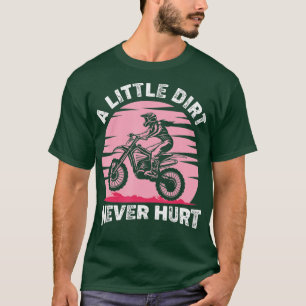 Een beetje vuil nooit Hurt Motocross Dirt Bike Sup T-shirt