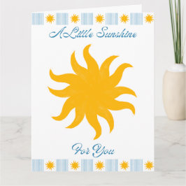 Een beetje zonneschijn voor jou kaart