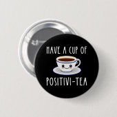 Een beker met positieve thee ronde button 5,7 cm (Voorkant /achterkant)