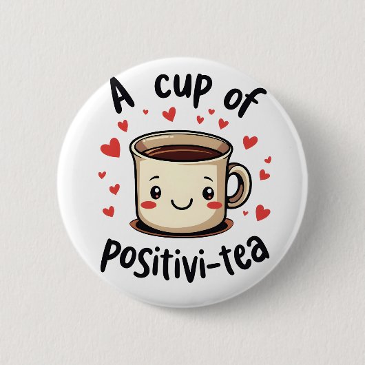 Een Beker Positivi-Thee Grappige Lieve Thee Liefhe Ronde Button 5,7 Cm (Voorkant)