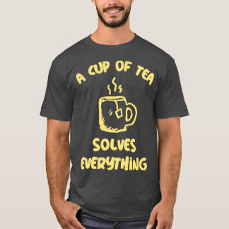 Een beker van Tea lost alles Teacup op T-shirt