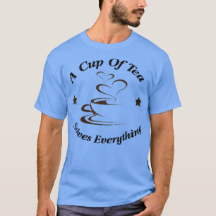 Een beker van thee lost alles 2 op t-shirt
