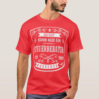 Een belastingadviseur ziet er zo goed uit t-shirt