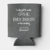 Eén besluit - Funny Groomsman-voorstel Blikjeskoeler (Voorkant)