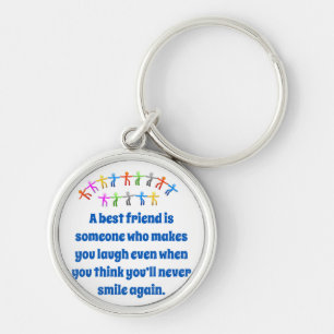 Een beste vriend is iemand die je glimlacht. sleutelhanger
