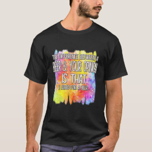 Een biertje en je mening grappige Humor Gezegde T-shirt