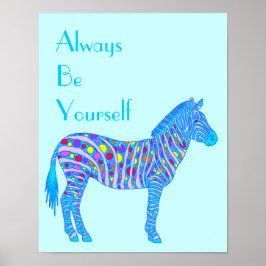 Een blauw Zebra strips zijn altijd uzelf Poster