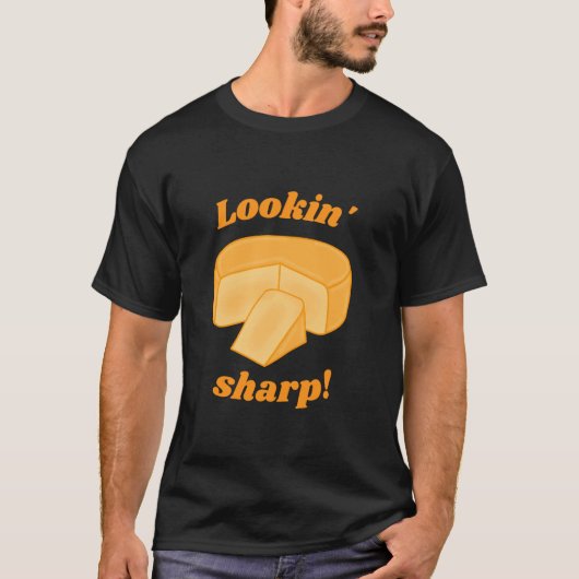Een blik op Sharp Cheddar Cheese Cheesy Funny Pun  T-shirt (Voorkant)