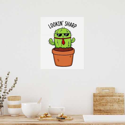 Een blik op Sharp Funny Cactus Pun Poster (Keuken)