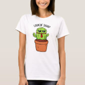 Een blik op Sharp Funny Cactus Pun T-shirt (Voorkant)