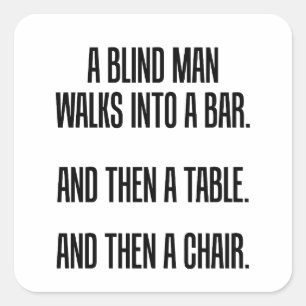 Een blind Man loopt een bar binnen Vierkante Sticker