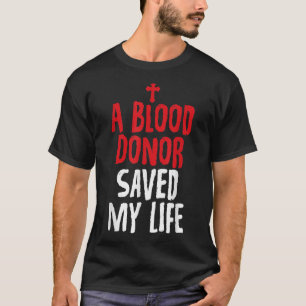 Een bloeddonor redde mijn leven Jezus Christus Chr T-shirt