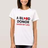 Een bloeddonor redde mijn leven t-shirt (Voorkant)