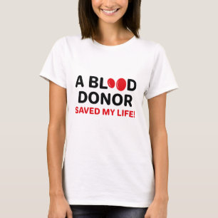 Een bloeddonor redde mijn leven t-shirt