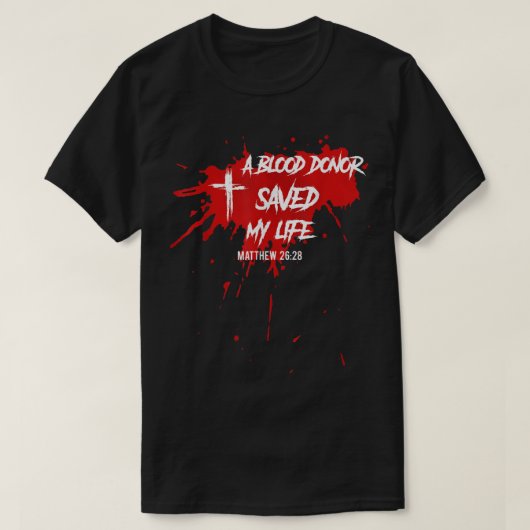 Een bloeddonor redde mijn Shirt Christelijk Jezus (Design voorkant)