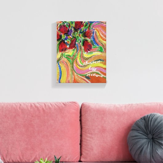 "Een bloem haast zich niet, maar bloeit" Canvas Afdruk (Insitu (Woonkamer))