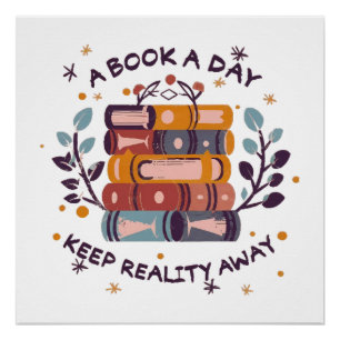Een boek per dag houdt de realiteit weg perfect poster