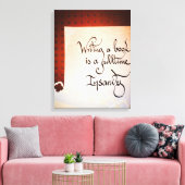 Een boek schrijven is een voltijdse waanzin canvas afdruk (Insitu (Woonkamer))