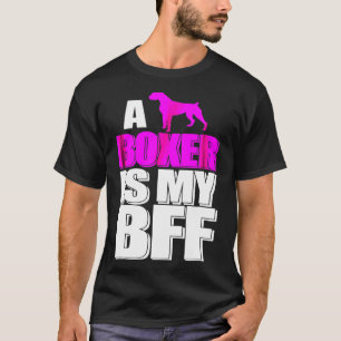 Een Boxer is mijn Bff Dogs Beste Vriend Dier voor  T-shirt