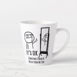 Een Break Latte Mok nodig