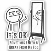 Een Break Mirror nodig Sticker (Voorkant)