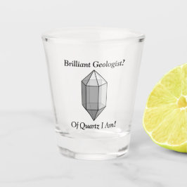 Een briljante geoloog's kwarts woordspeling shot glas