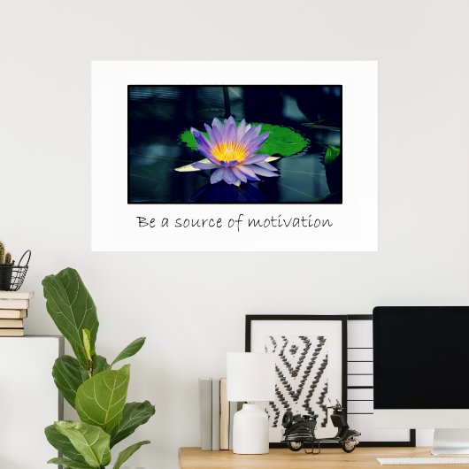 Een bron van motivatie zijn poster (Thuiskantoor)
