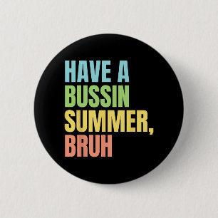 Een Bussin Zomer Bruh Grappige Laatste Dag Van Sch Ronde Button 5,7 Cm