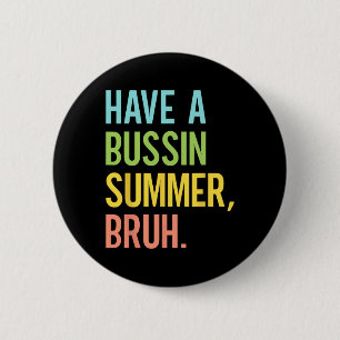 Een Bussin Zomer Bruh Laatste Dag Van School Leraa Ronde Button 5,7 Cm