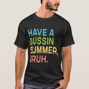 Een Bussin Zomer Bruh Leraar We Zijn Uit Laatste D T-shirt