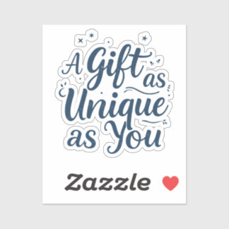 Een cadeau zo uniek als jij sticker