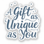 Een cadeau zo uniek als jij sticker (Voorkant)