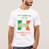 Een chauffeur Iers St Patrick's Day nodig T-shirt (Voorkant)