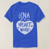Een CNA zijn is hartwerk liefde trotse verpleegste T-shirt (Design voorkant)