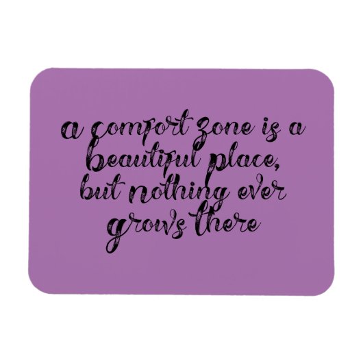 "Een comfortzone is een prachtige plek..." frase Magneet (Horizontaal)
